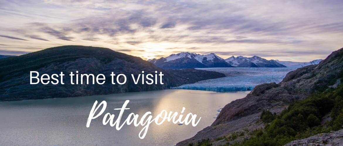 Best time to visit Patagonia in Chile and Argentina