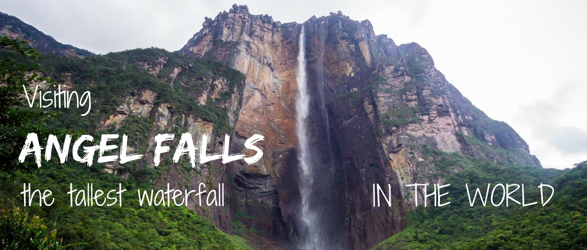Visit Angel Falls, Venezuela – the tallest waterfall in the world