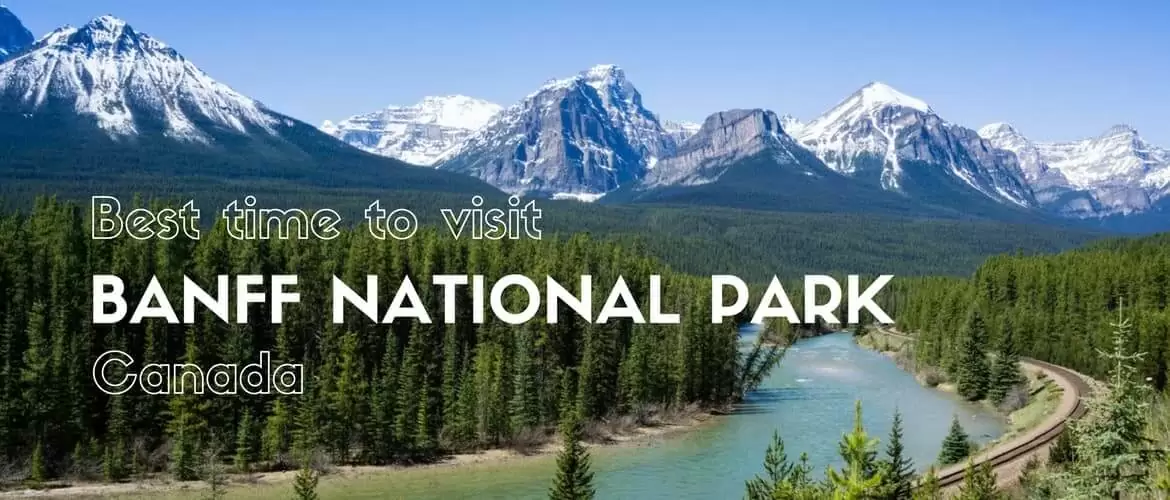 Best time to visit Banff National Park, Canada