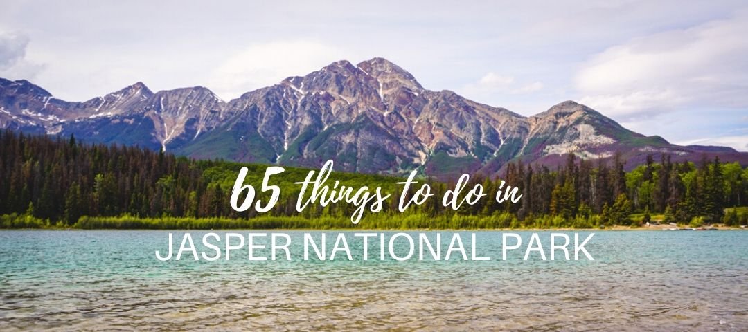 65 Adventurous things to do in Jasper National Park