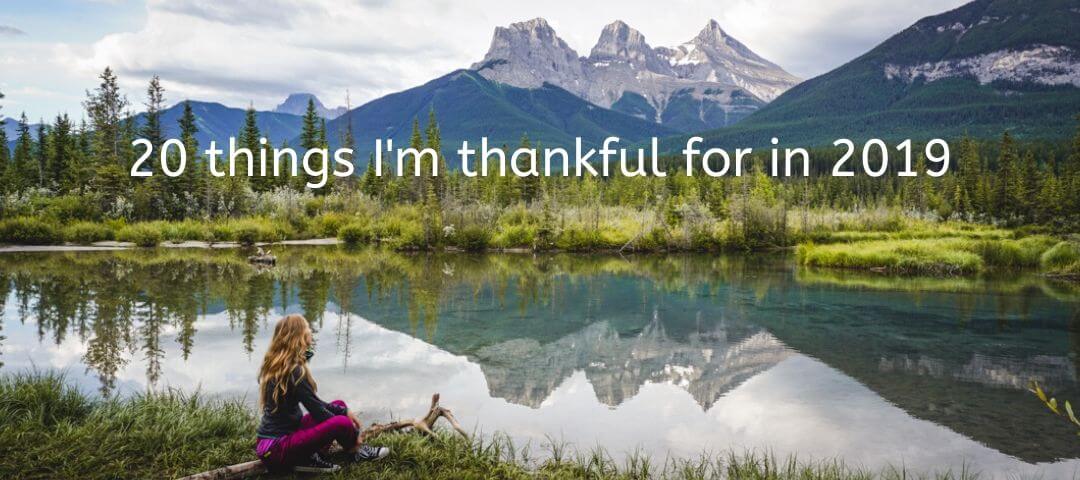 20 things I'm thankful for in 2019