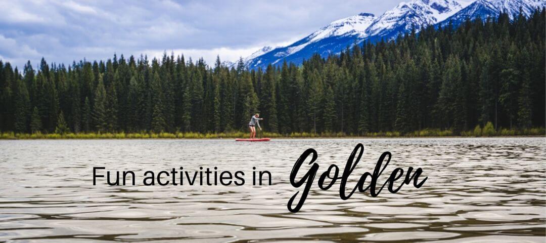 30 Fun Things to Do in Golden, BC