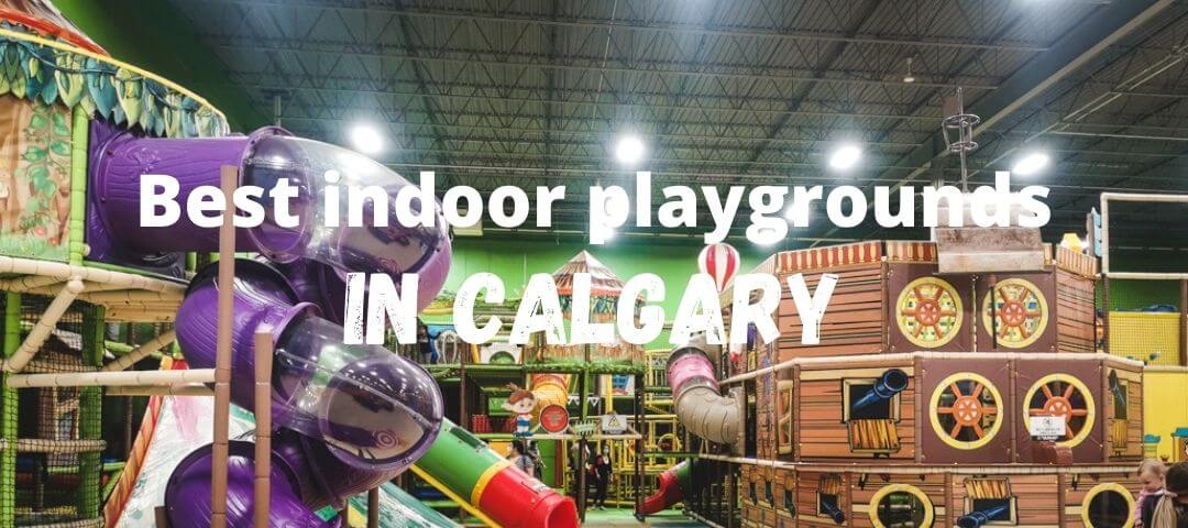 10 Best Indoor Playgrounds in Calgary